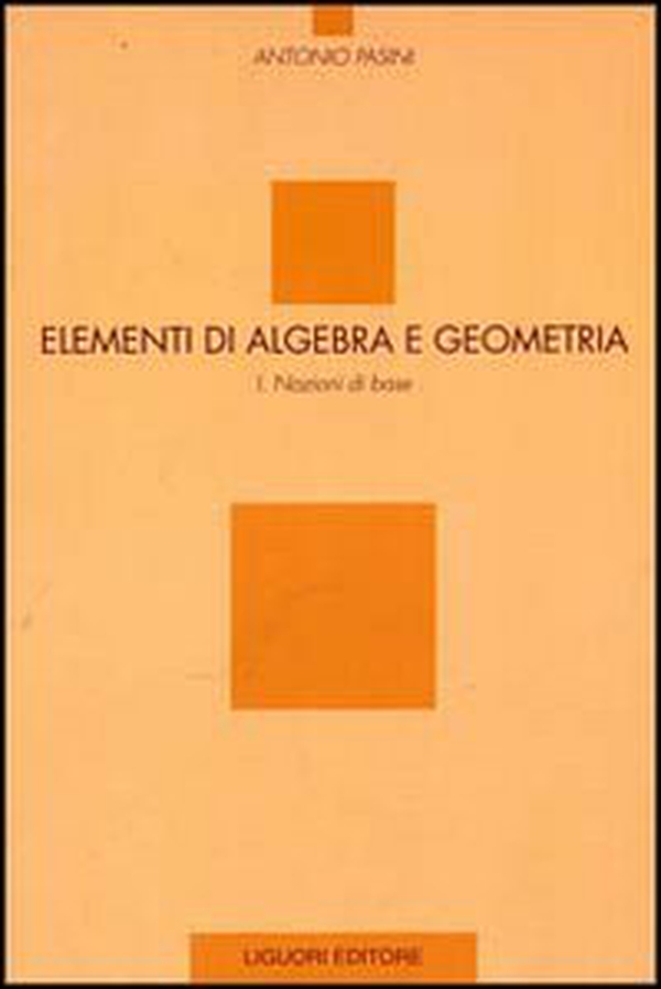 Elementi di algebra e geometria - Librerie.coop Elementi di algebra e geometria - Librerie.coop