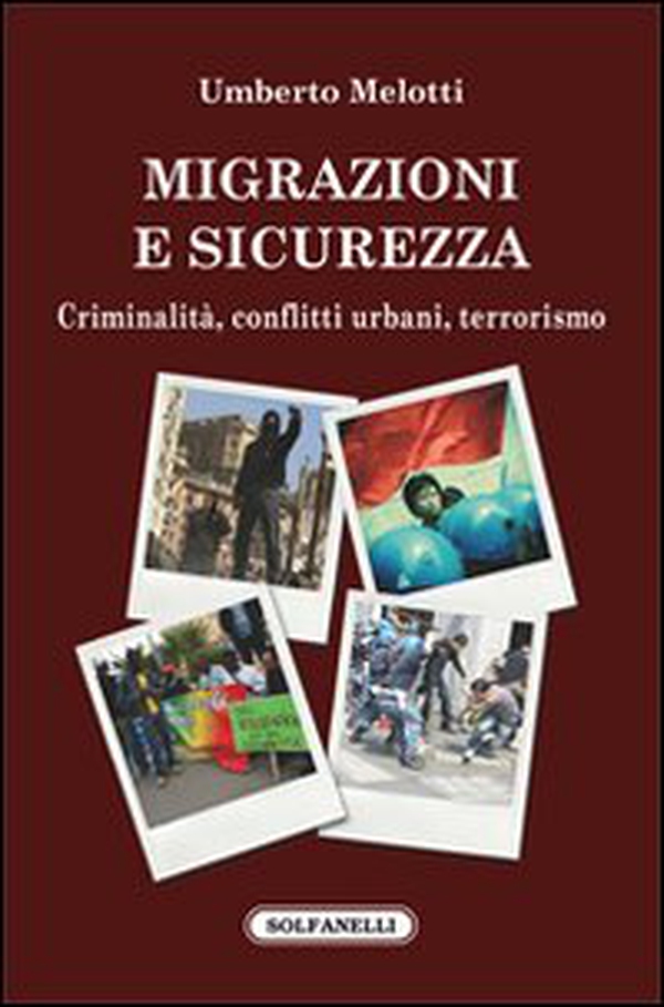 Migrazioni e sicurezza. Criminalità, conflitti urbani, terrorismo - Librerie.coop Migrazioni e sicurezza. Criminalità, conflitti urbani, terrorismo - Librerie.coop