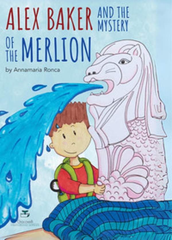 Alex Baker and the Mystery of the Merlion - Librerie.coop Alex Baker and the Mystery of the Merlion - Librerie.coop
