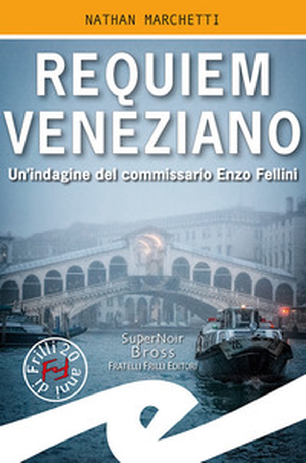 Requiem veneziano. Un'indagine del commissario Enzo Fellini - Librerie.coop Requiem veneziano. Un'indagine del commissario Enzo Fellini - Librerie.coop