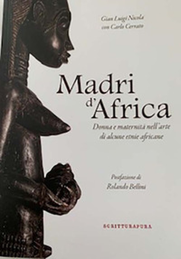 Madri d'Africa. Donna e maternità nell'arte di alcune etnie africane. Catalogo della mostra (Asti, dicembre 2019-aprile 2020) - Librerie.coop Madri d'Africa. Donna e maternità nell'arte di alcune etnie africane. Catalogo della mostra (Asti, dicembre 2019-aprile 2020) - Librerie.coop