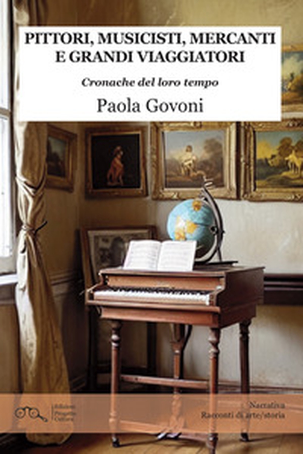Pittori, musicisti, mercanti e grandi viaggiatori. Cronache del loro tempo - Librerie.coop Pittori, musicisti, mercanti e grandi viaggiatori. Cronache del loro tempo - Librerie.coop