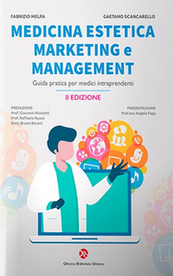 Medicina estetica, marketing e management. Guida pratica per medici intraprendenti - Librerie.coop Medicina estetica, marketing e management. Guida pratica per medici intraprendenti - Librerie.coop