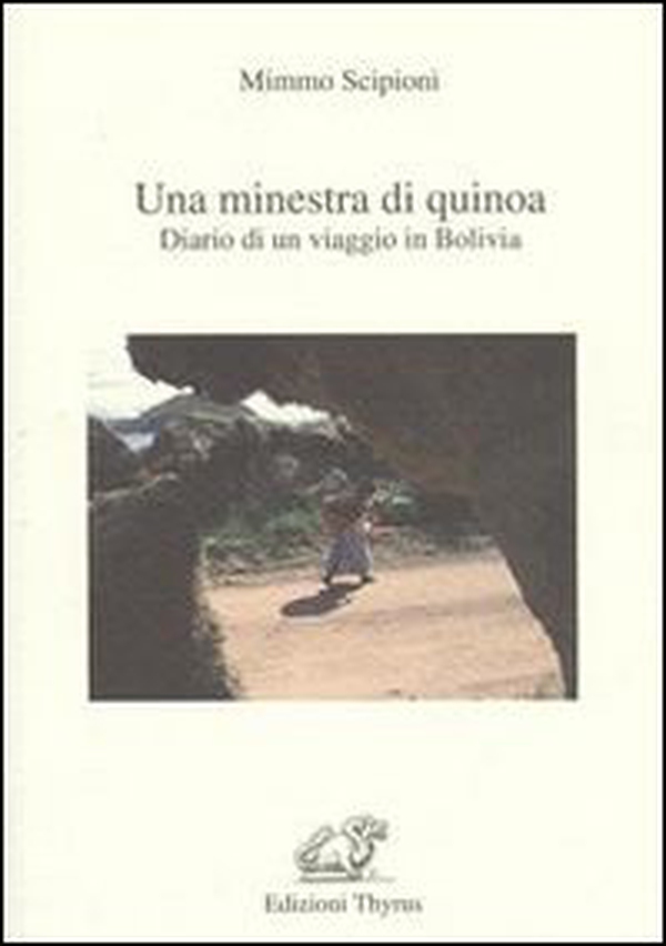 Una minestra di Quinoa. Diario di un viaggio in Bolivia - Librerie.coop Una minestra di Quinoa. Diario di un viaggio in Bolivia - Librerie.coop