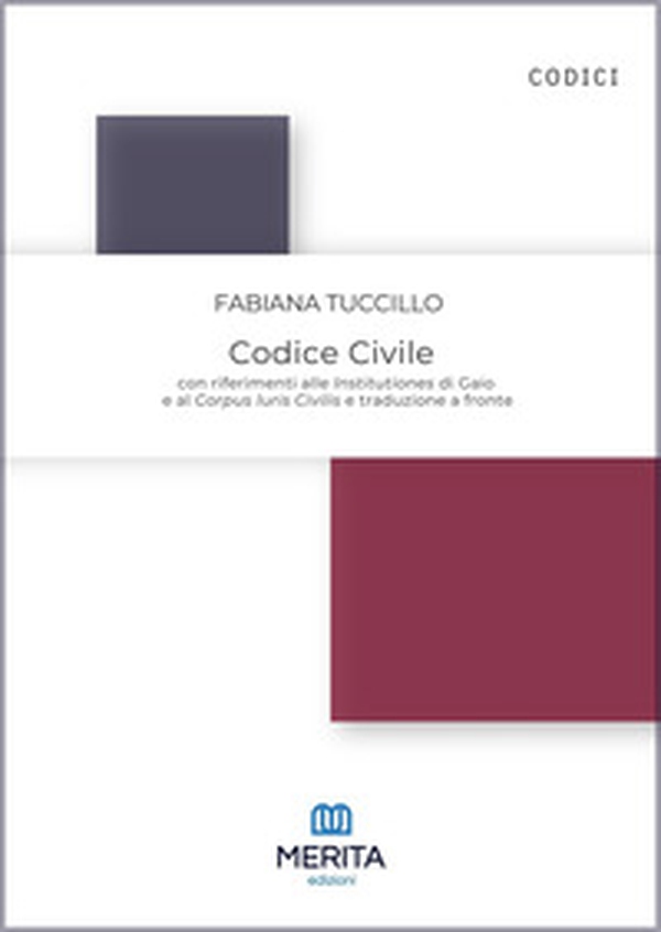 Codice civile. Con riferimenti alle Institutiones di Gaio e al Corpus Iuris Civilis e traduzione a fronte - Librerie.coop Codice civile. Con riferimenti alle Institutiones di Gaio e al Corpus Iuris Civilis e traduzione a fronte - Librerie.coop