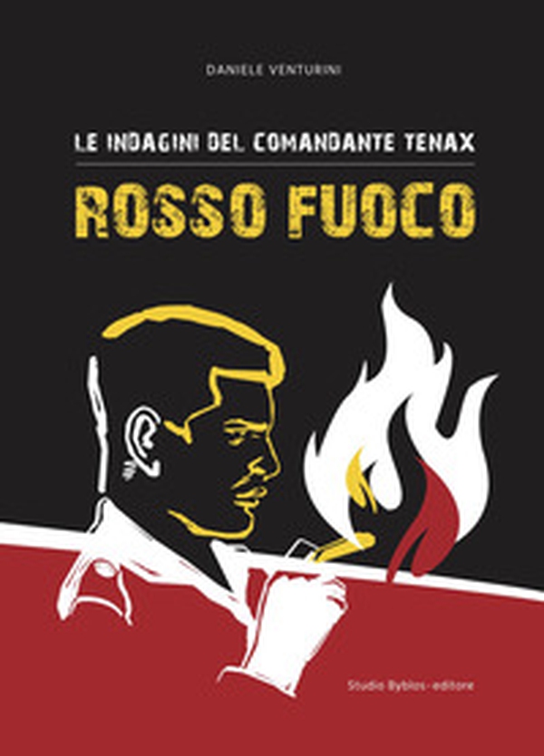 Rosso fuoco. Le indagini del comandante Tenax - Librerie.coop Rosso fuoco. Le indagini del comandante Tenax - Librerie.coop