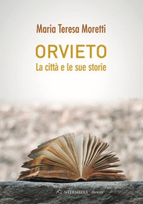 Orvieto la città e le sue storie - Librerie.coop Orvieto la città e le sue storie - Librerie.coop