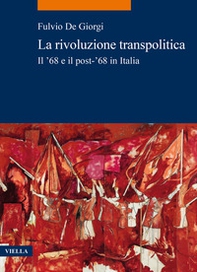 La rivoluzione transpolitica. Il '68 e il post-'68 in Italia - Librerie.coop