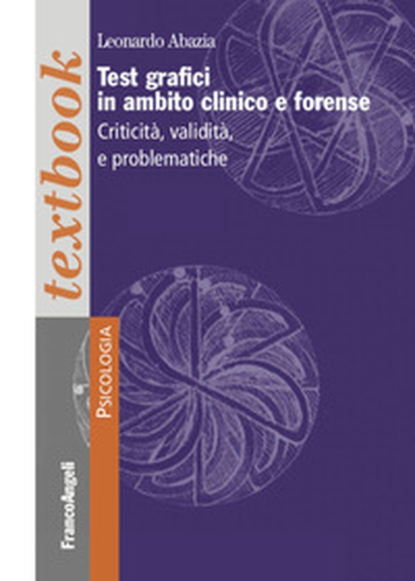 Test grafici in ambito clinico e forense. Criticità, validità e problematiche - Librerie.coop Test grafici in ambito clinico e forense. Criticità, validità e problematiche - Librerie.coop