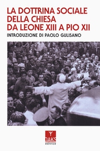 La dottrina sociale della Chiesa da Leone XIII a Pio XII - Librerie.coop