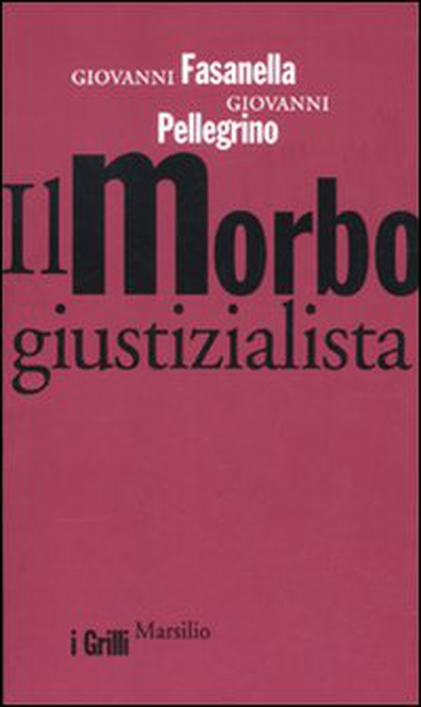 Il morbo giustizialista - Librerie.coop Il morbo giustizialista - Librerie.coop