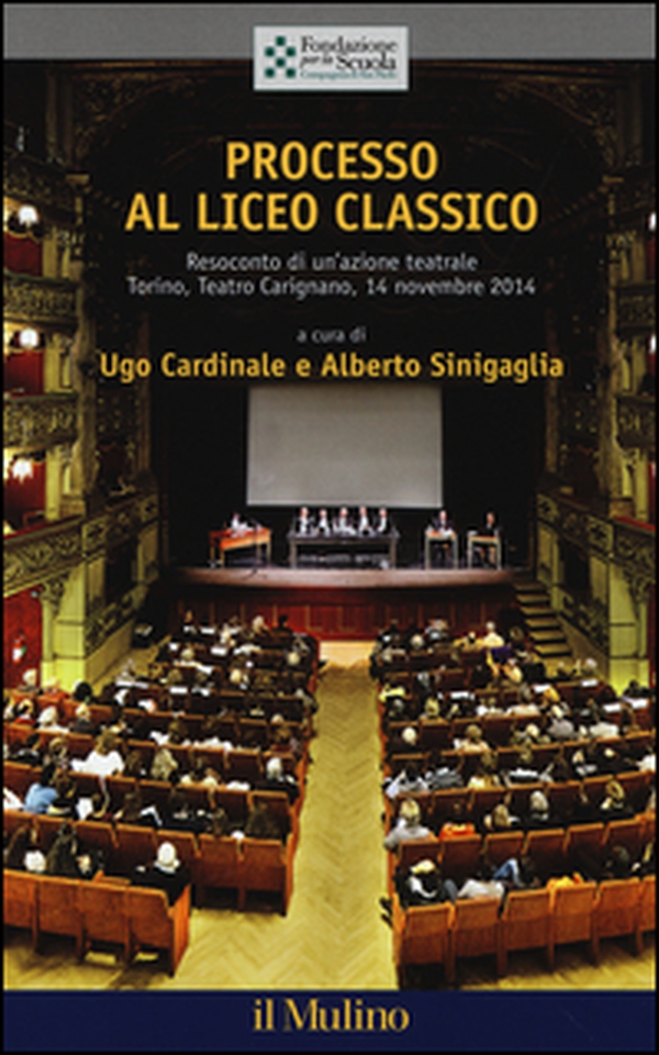 Processo al liceo classico. Resoconto di un'azione teatrale. Torino, Teatro Carignano, 14 novembtre 2014 - Librerie.coop Processo al liceo classico. Resoconto di un'azione teatrale. Torino, Teatro Carignano, 14 novembtre 2014 - Librerie.coop