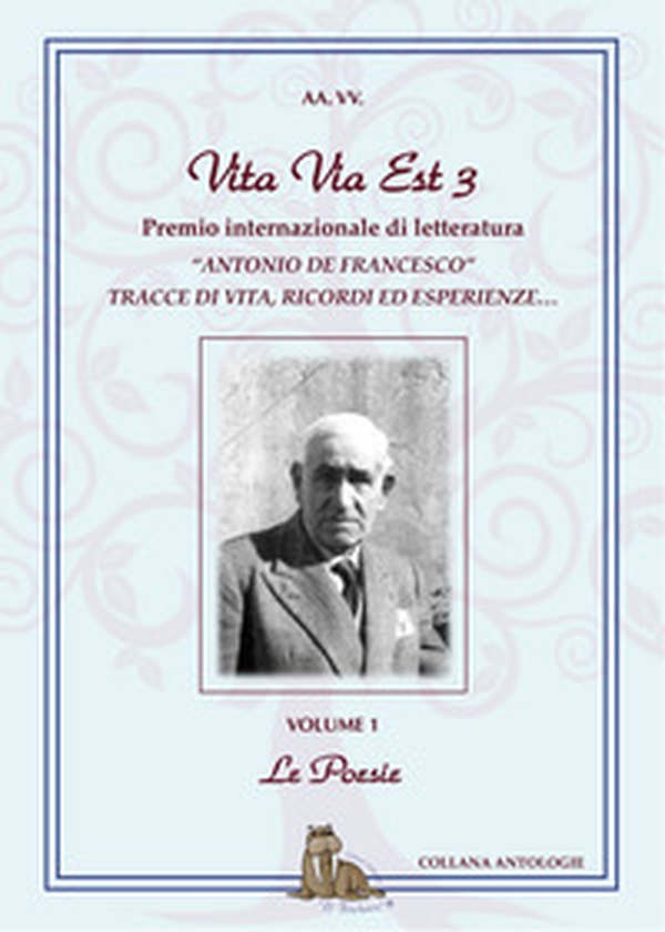 Vita via est. Tracce di vita, ricordi ed esperienze. 3° Premio internazionale di poesia «Antonio De Francesco» 2019 - Librerie.coop Vita via est. Tracce di vita, ricordi ed esperienze. 3° Premio internazionale di poesia «Antonio De Francesco» 2019 - Librerie.coop