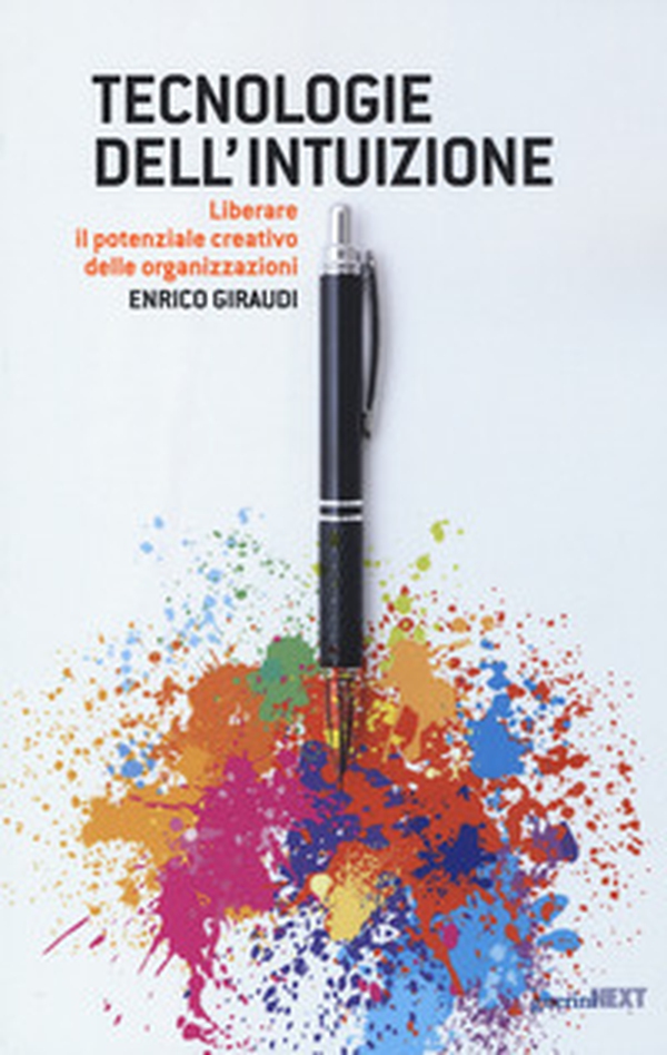 Tecnologie dell'intuizione. Liberare il potenziale creativo delle organizzazioni - Librerie.coop Tecnologie dell'intuizione. Liberare il potenziale creativo delle organizzazioni - Librerie.coop