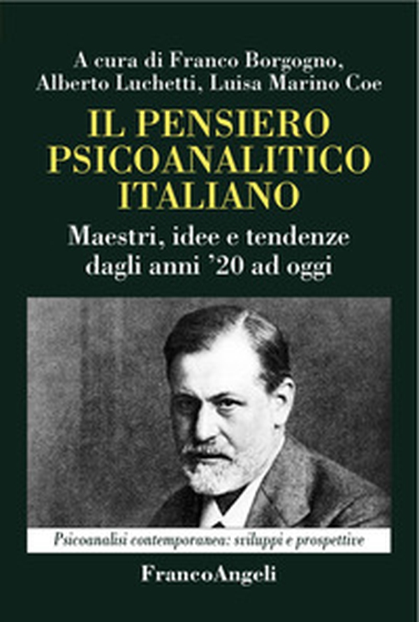 Il pensiero psicoanalitico italiano. Maestri, idee e tendenze dagli anni '20 ad oggi - Librerie.coop Il pensiero psicoanalitico italiano. Maestri, idee e tendenze dagli anni '20 ad oggi - Librerie.coop
