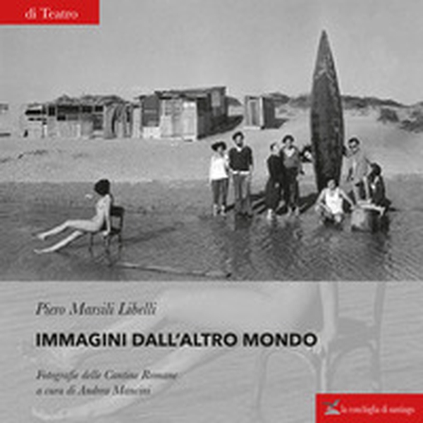Immagini dall'altro mondo. Fotografie delle Cantine Romane - Librerie.coop Immagini dall'altro mondo. Fotografie delle Cantine Romane - Librerie.coop