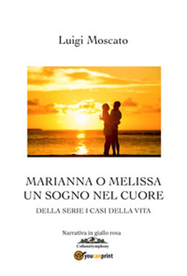Marianna o Melissa. Un sogno nel cuore - Librerie.coop Marianna o Melissa. Un sogno nel cuore - Librerie.coop