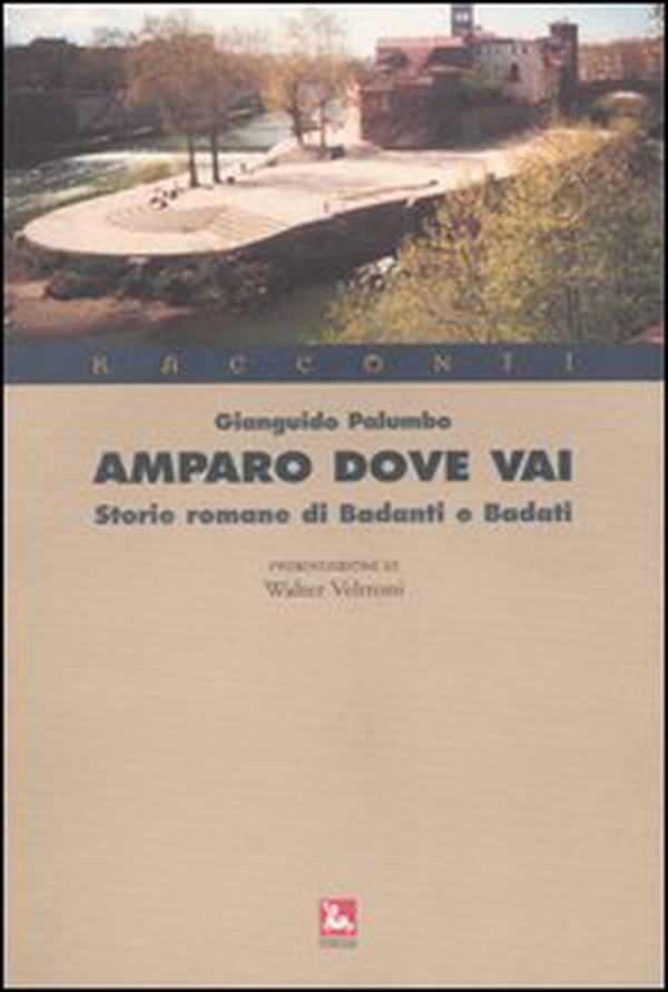 Amparo dove vai. Storie romane di badanti e badati - Librerie.coop Amparo dove vai. Storie romane di badanti e badati - Librerie.coop