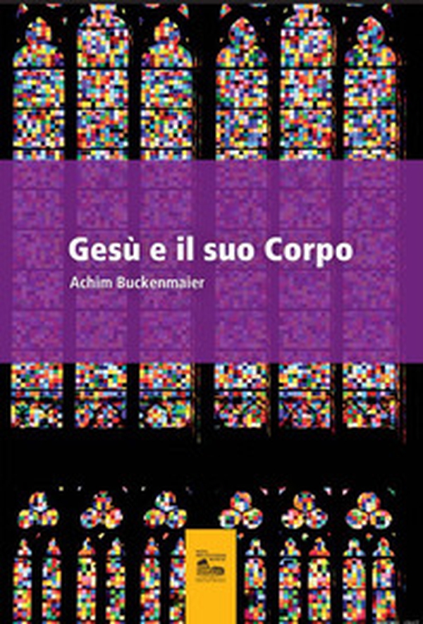 Gesù e il suo corpo - Librerie.coop Gesù e il suo corpo - Librerie.coop