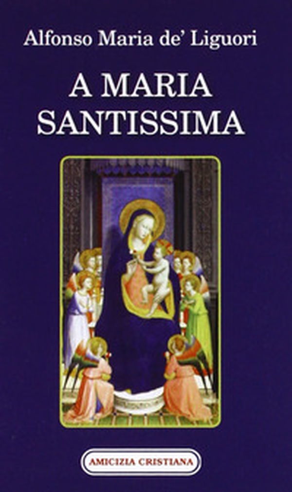 A Maria Santissima - Librerie.coop A Maria Santissima - Librerie.coop