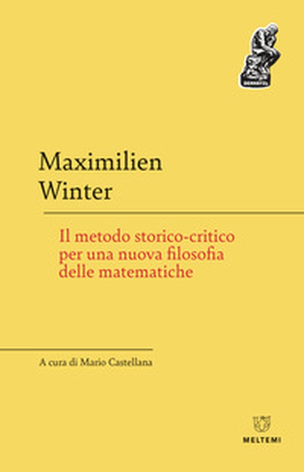 Il metodo storico-critico per una nuova filosofia delle matematiche - Librerie.coop Il metodo storico-critico per una nuova filosofia delle matematiche - Librerie.coop