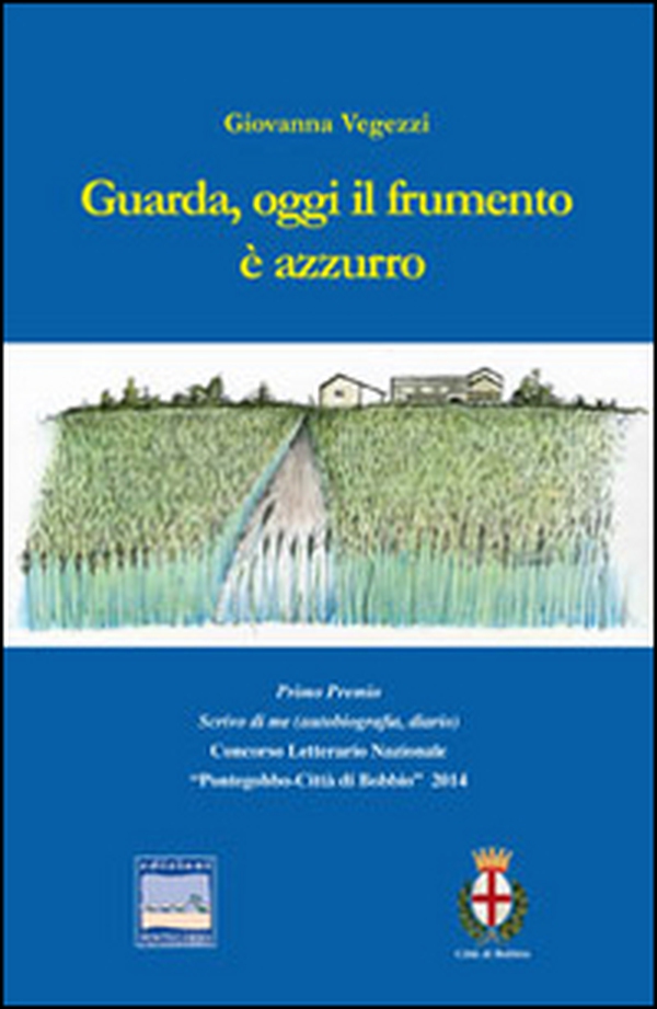 Guarda, oggi il frumento è azzurro - Librerie.coop Guarda, oggi il frumento è azzurro - Librerie.coop