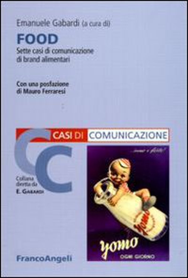 Food. Sette casi di comunicazione di brand alimentari - Librerie.coop Food. Sette casi di comunicazione di brand alimentari - Librerie.coop