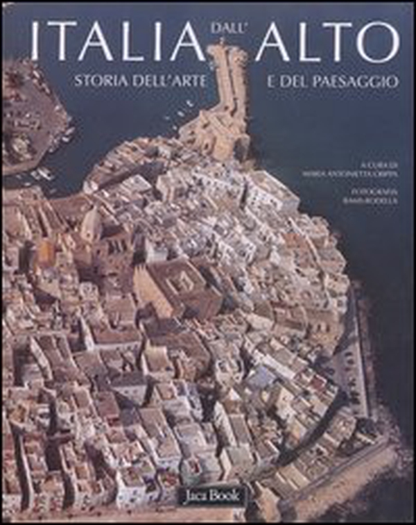 Italia dall'alto. Storia dell'arte e del paesaggio - Librerie.coop Italia dall'alto. Storia dell'arte e del paesaggio - Librerie.coop