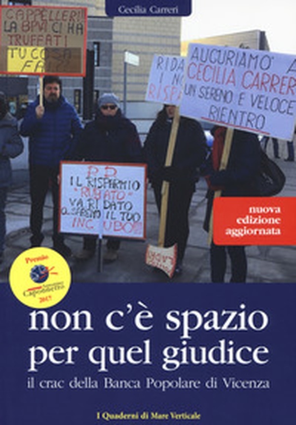 Non c'è spazio per quel giudice. Il crac della Banca Popolare di Vicenza - Librerie.coop Non c'è spazio per quel giudice. Il crac della Banca Popolare di Vicenza - Librerie.coop