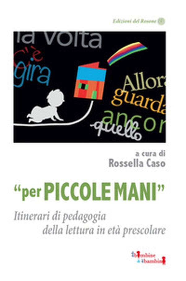 «Per piccole mani». Itinerari di pedagogia della lettura in età prescolare - Librerie.coop «Per piccole mani». Itinerari di pedagogia della lettura in età prescolare - Librerie.coop