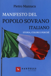 Manifesto del popolo sovrano italiano. Storia, colori e perché - Librerie.coop