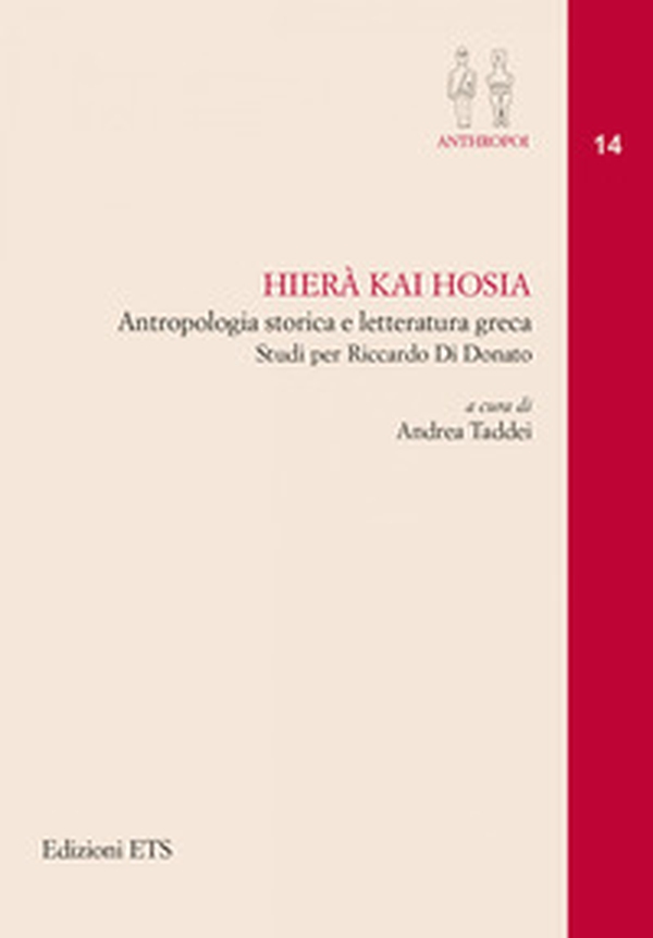 Hierà kai Hosia. Antropologia storica e letteratura greca. Studi per Riccardo Di Donato - Librerie.coop Hierà kai Hosia. Antropologia storica e letteratura greca. Studi per Riccardo Di Donato - Librerie.coop