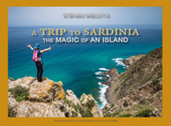 A trip to Sardinia. The magic of an island - Librerie.coop A trip to Sardinia. The magic of an island - Librerie.coop