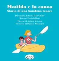 Matilda e la canoa. Storia di una bambina tenace - Librerie.coop