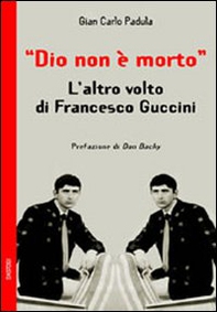 Dio non è morto. L'altro volto di Francesco Guccini - Librerie.coop