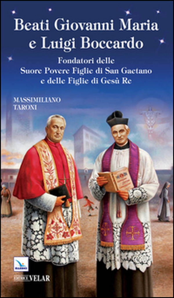 Beati Giovanni Maria e Luigi Boccardo. Fondatori delle Suore Povere Figlie di San Gaetano e delle Figlie di Gesù Re - Librerie.coop Beati Giovanni Maria e Luigi Boccardo. Fondatori delle Suore Povere Figlie di San Gaetano e delle Figlie di Gesù Re - Librerie.coop