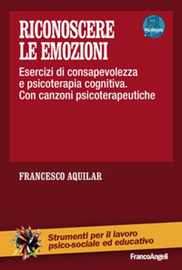 Riconoscere le emozioni. Esercizi di consapevolezza in psicoterapia cognitiva. Con canzoni psicoterapeutiche - Librerie.coop Riconoscere le emozioni. Esercizi di consapevolezza in psicoterapia cognitiva. Con canzoni psicoterapeutiche - Librerie.coop