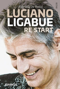 Luciano Ligabue re start - Librerie.coop