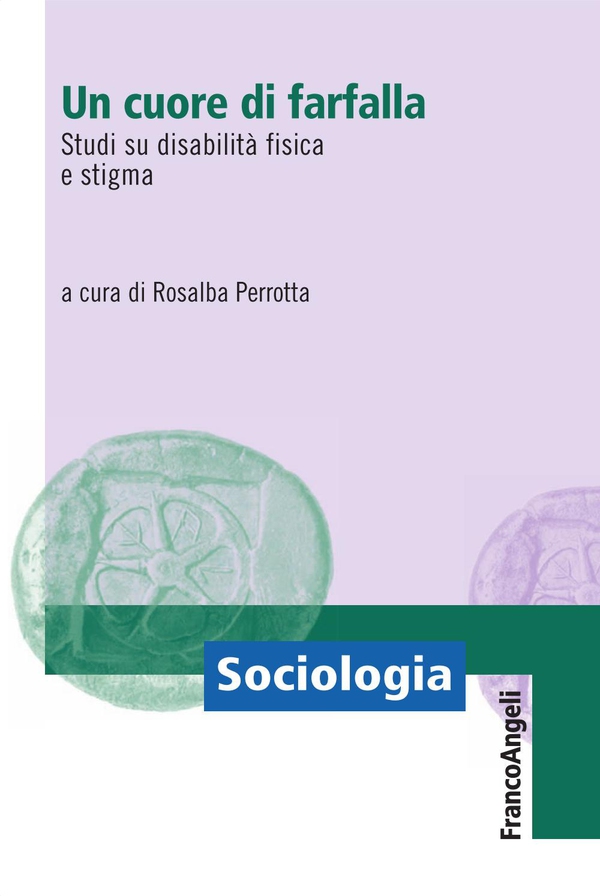 Un cuore di farfalla. Studi su disabilità fisica e stigma - Librerie.coop Un cuore di farfalla. Studi su disabilità fisica e stigma - Librerie.coop
