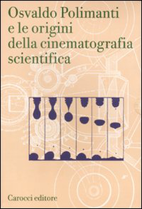 Osvaldo Polimanti e le origini della cinematografia scientifica - Librerie.coop Osvaldo Polimanti e le origini della cinematografia scientifica - Librerie.coop