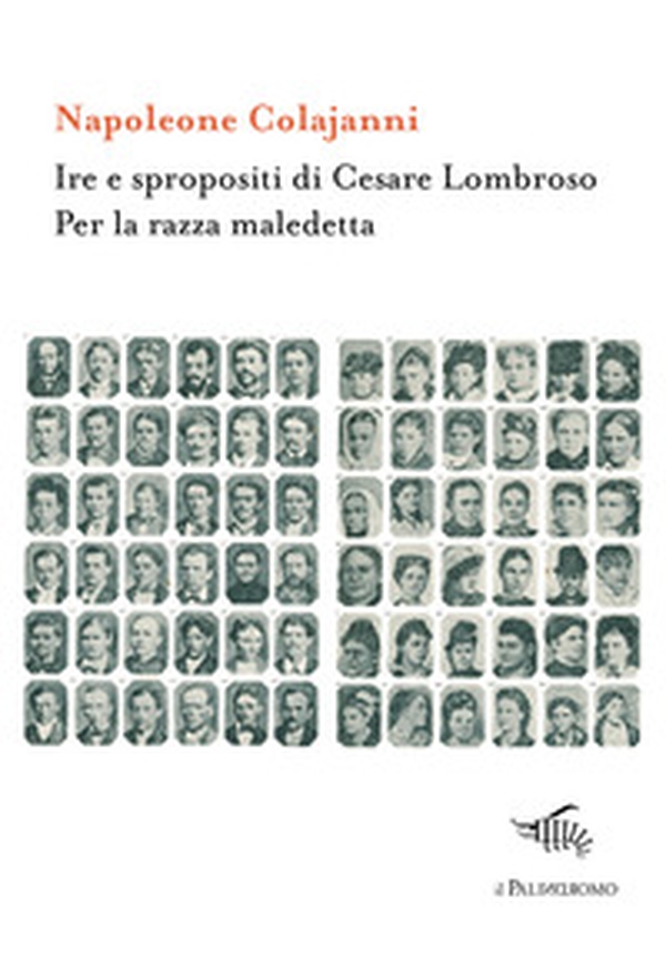 Ire e spropositi di Cesare Lombroso. Per la razza maledetta - Librerie.coop Ire e spropositi di Cesare Lombroso. Per la razza maledetta - Librerie.coop