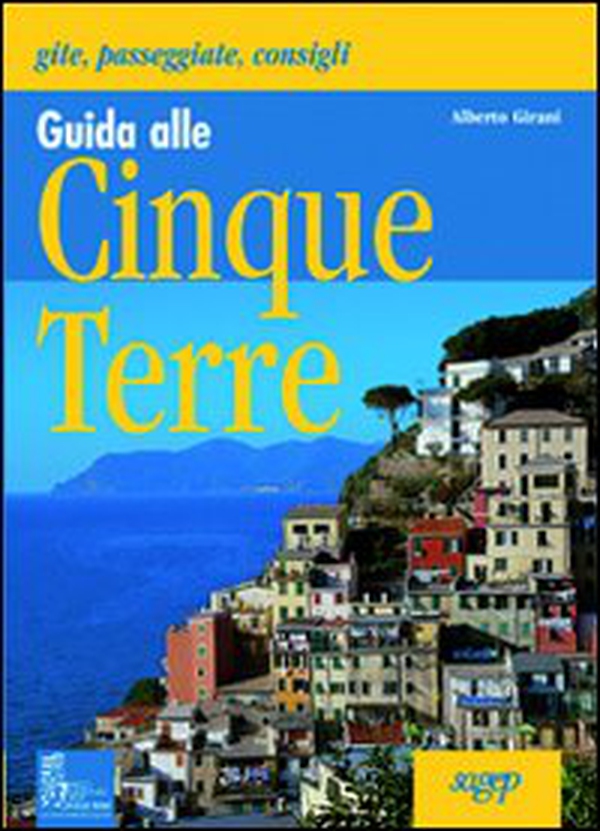 Guida alle Cinque Terre. Gite, passeggiate, consigli - Librerie.coop Guida alle Cinque Terre. Gite, passeggiate, consigli - Librerie.coop