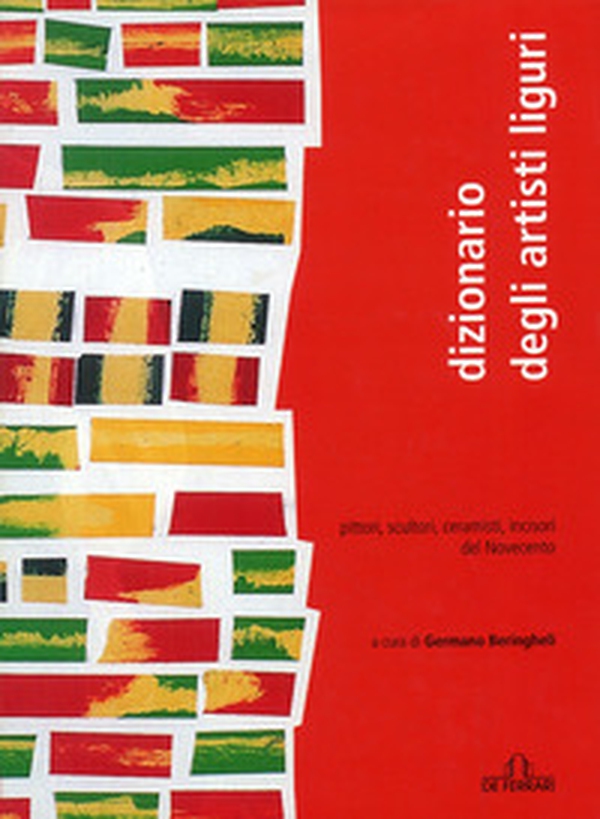 Dizionario artisti liguri. Pittori, scultori, ceramisti, incisori del Novecento - Librerie.coop Dizionario artisti liguri. Pittori, scultori, ceramisti, incisori del Novecento - Librerie.coop