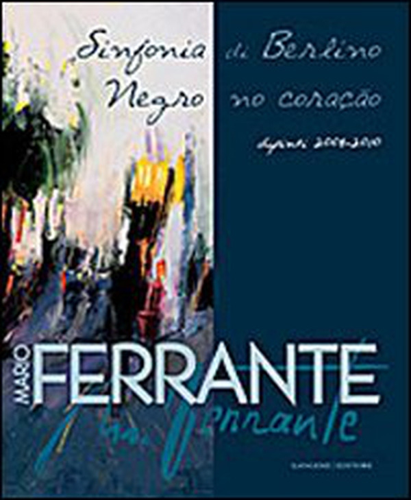 Mario Ferrante. Sinfonia di Berlino. Ediz. italiana e portoghese - Librerie.coop Mario Ferrante. Sinfonia di Berlino. Ediz. italiana e portoghese - Librerie.coop