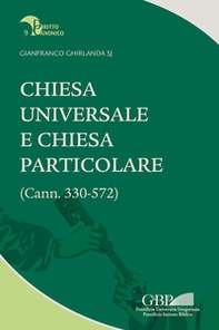 Chiesa universale e Chiesa particolare (Cann. 330-572) - Librerie.coop