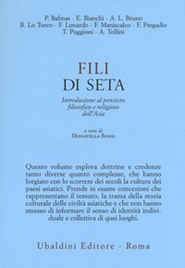 Fili di seta. Introduzione al pensiero filosofico e religioso dell'Asia - Librerie.coop Fili di seta. Introduzione al pensiero filosofico e religioso dell'Asia - Librerie.coop