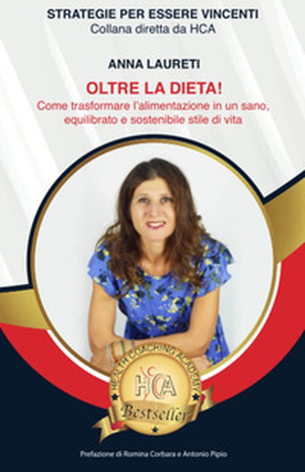 Oltre la dieta. Come trasformare l'alimentazione in un sano, equilibrato e sostenibile stile di vita - Librerie.coop Oltre la dieta. Come trasformare l'alimentazione in un sano, equilibrato e sostenibile stile di vita - Librerie.coop