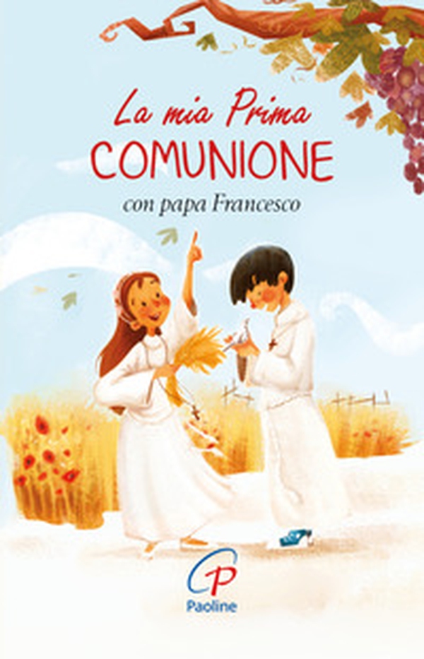 La mia prima Comunione con papa Francesco - Librerie.coop La mia prima Comunione con papa Francesco - Librerie.coop