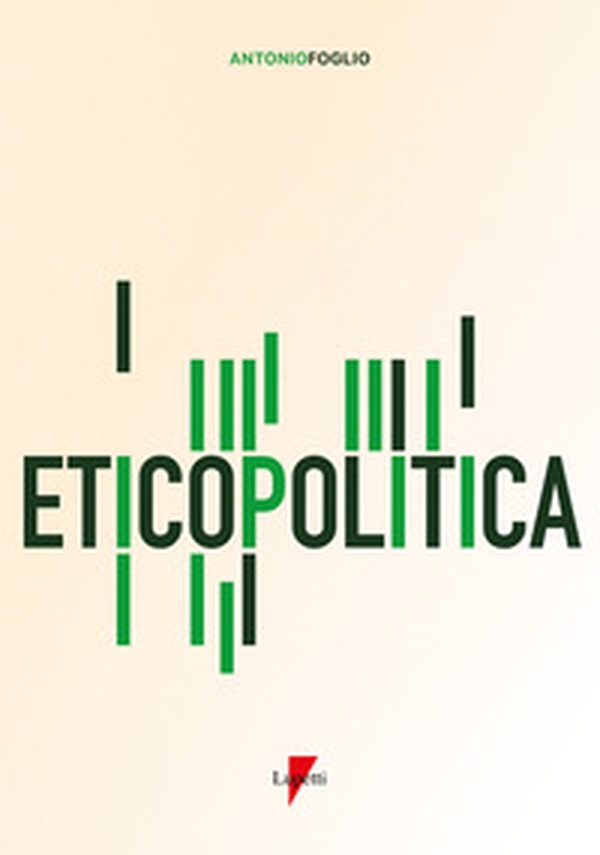 Eticopolitica. La gestione etica della politica - Librerie.coop Eticopolitica. La gestione etica della politica - Librerie.coop