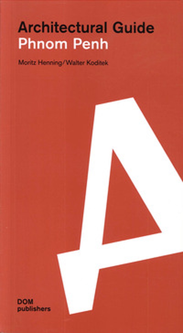 Phnom Penh. Architectural guide - Librerie.coop Phnom Penh. Architectural guide - Librerie.coop